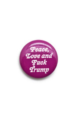 Peace Love and Fuck Trump Button