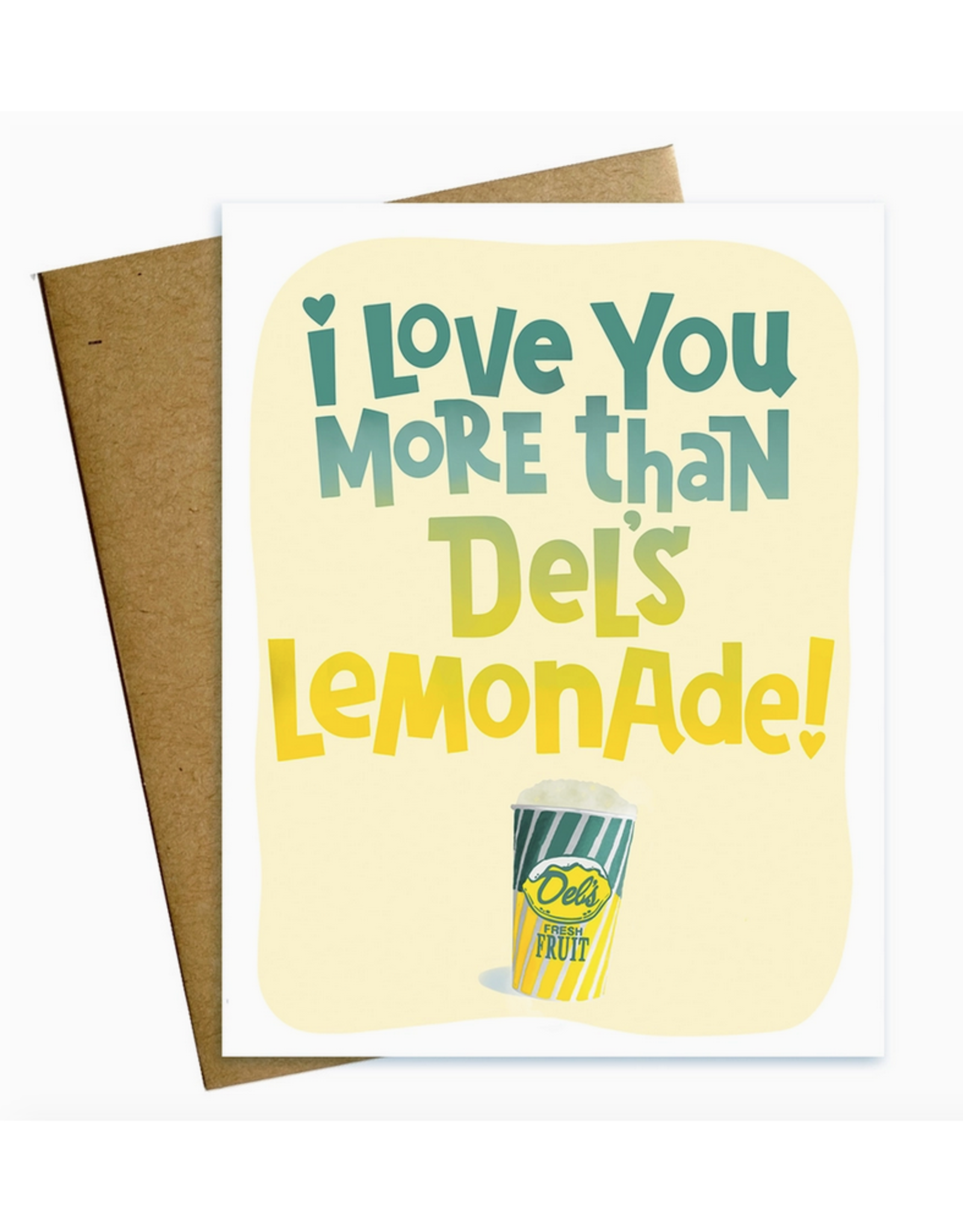 I Love You More Than Del's Lemonade Greeting Card