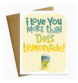 I Love You More Than Del's Lemonade Greeting Card