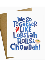 We Go Together Like Lobstah Rolls & Chowdah Greeting Card