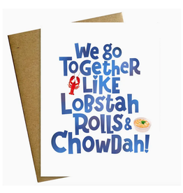 We Go Together Like Lobstah Rolls & Chowdah Greeting Card