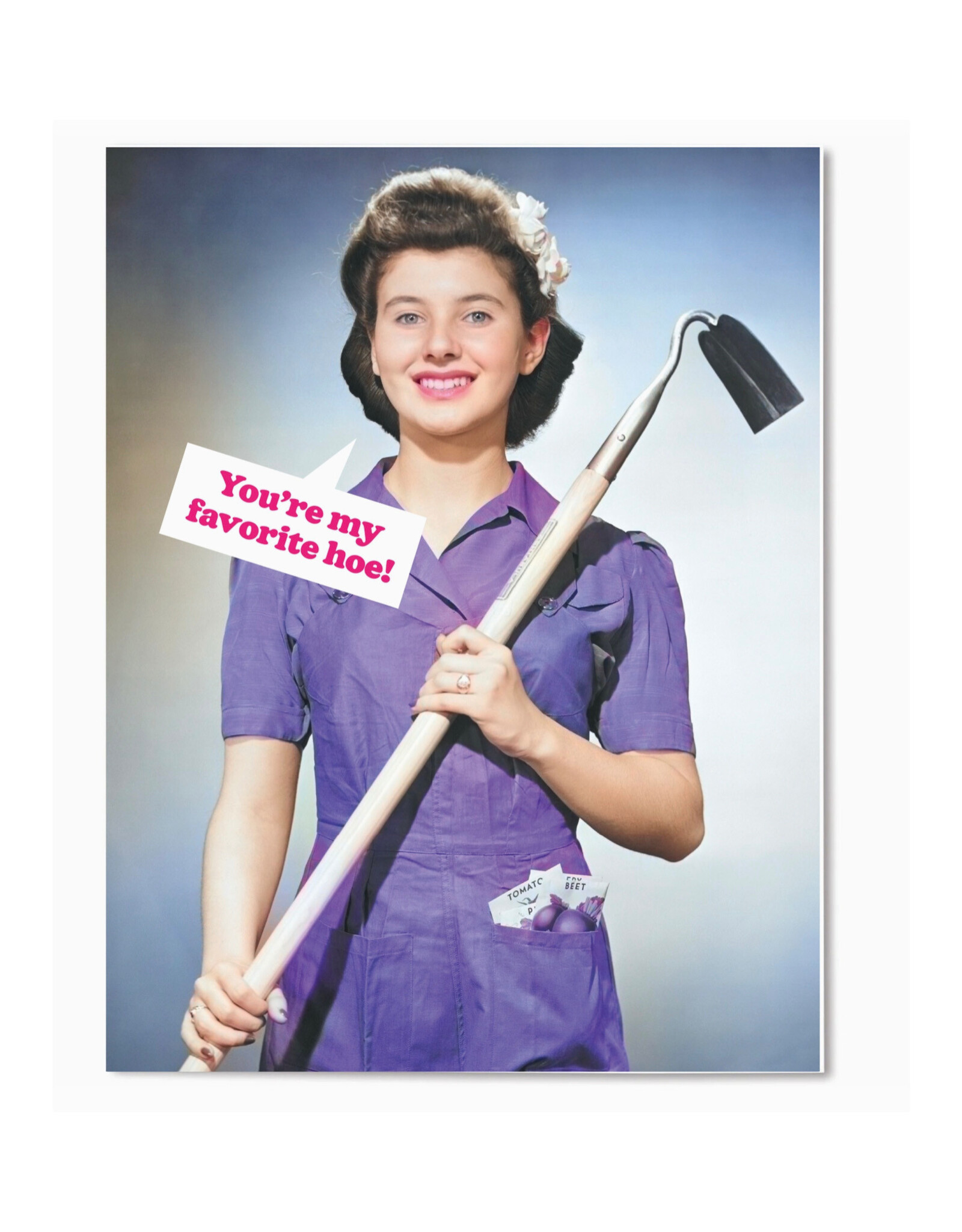 You're My Favorite Hoe Greeting Card