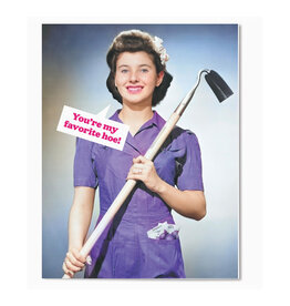 You're My Favorite Hoe Greeting Card