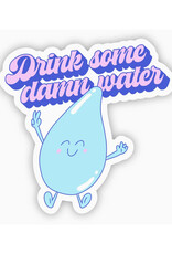 Drink Some Damn Water Sticker Drink Some Damn Water Sticker