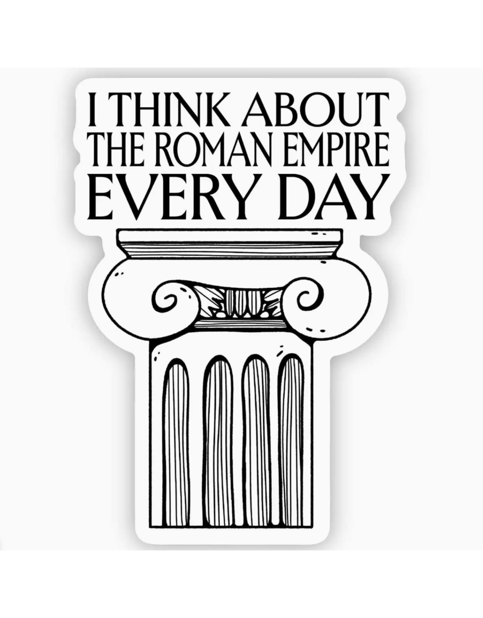 I Think About The Roman Empire Sticker