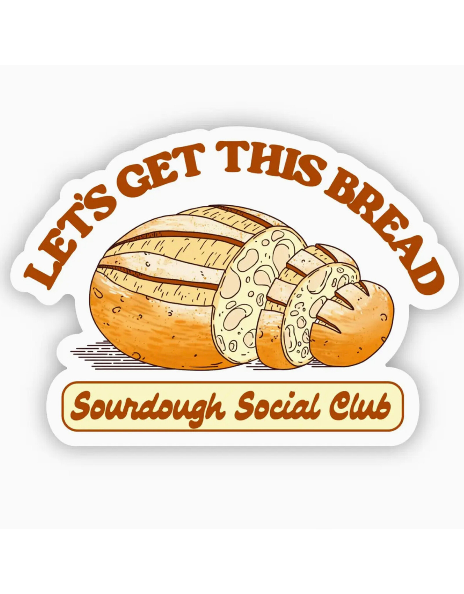 Let's Get This Bread Sourdough Sticker