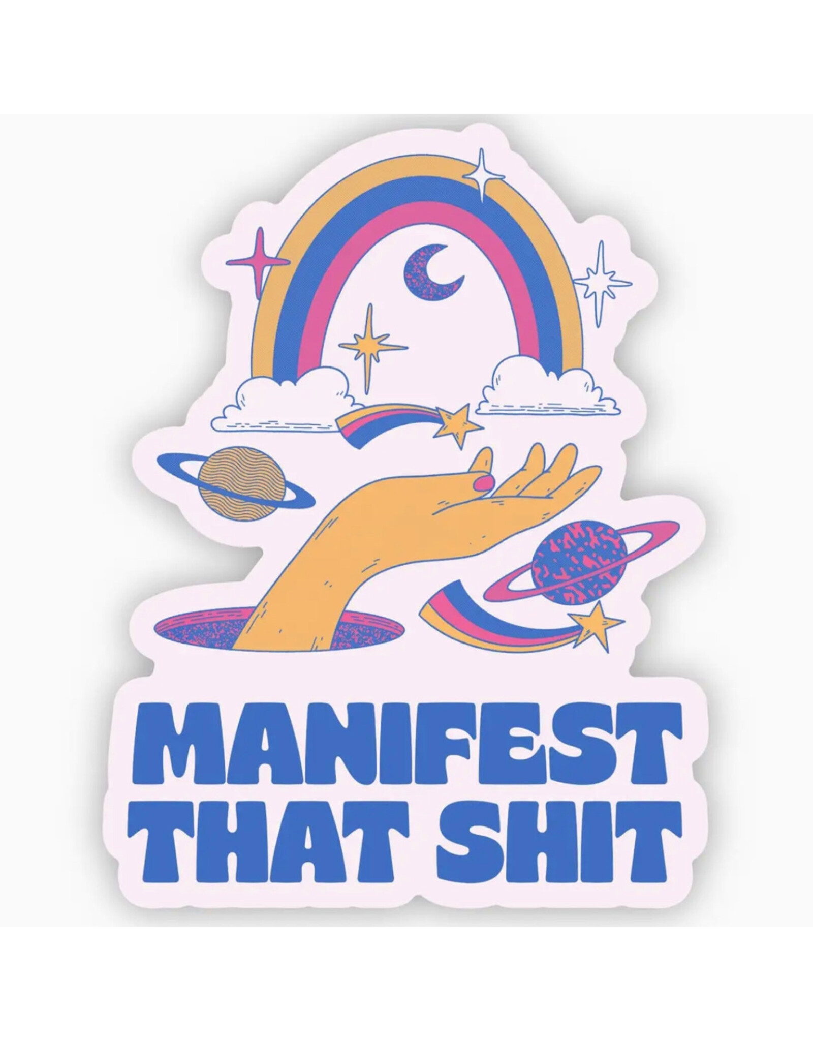 Manifest That Shit Sticker