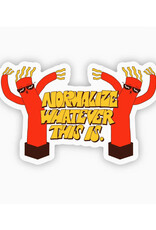 Normalize Whatever This Is Sticker