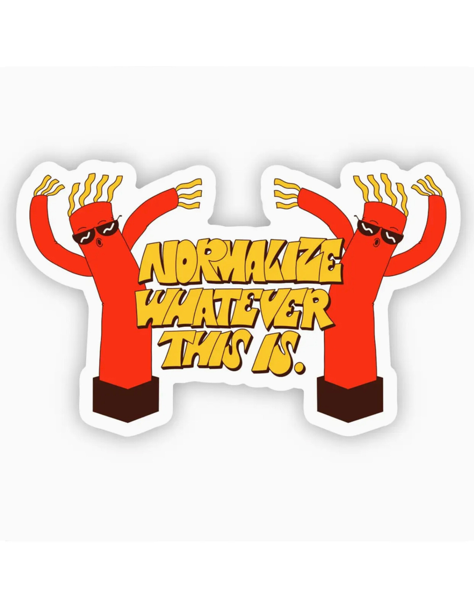 Normalize Whatever This Is Sticker