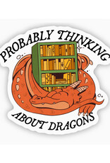 Probably Thinking About Dragons Sticker