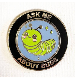 Ask Me About Bugs Pin