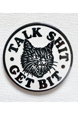 Talk Shit Get Bit Pin