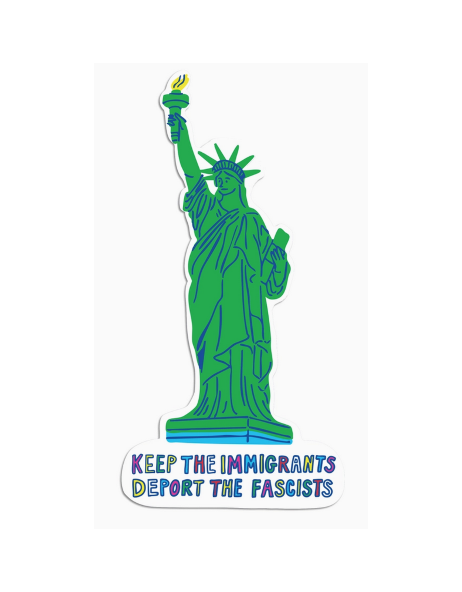 Keep the Immigrants, Deport the Fascists Sticker