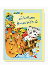 Get well Soon You've Got Shit to Do Greeting Card