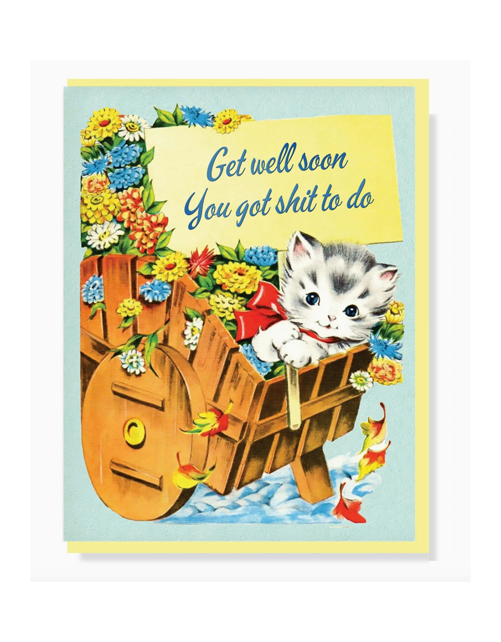 Get well Soon You've Got Shit to Do Greeting Card