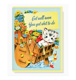 Get well Soon You've Got Shit to Do Greeting Card
