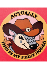 Actually It Is My First Rodeo Opossum Sticker