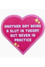 Another Day Being a Slut In Theory Sticker