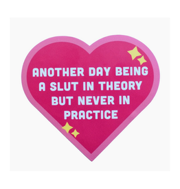 Another Day Being a Slut In Theory Sticker