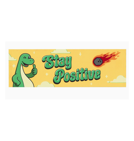 Stay Positive Dinosaurs Bumper Sticker
