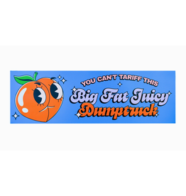 You Can't Tariff This Big Fat Juicy Dumptruck Magnet