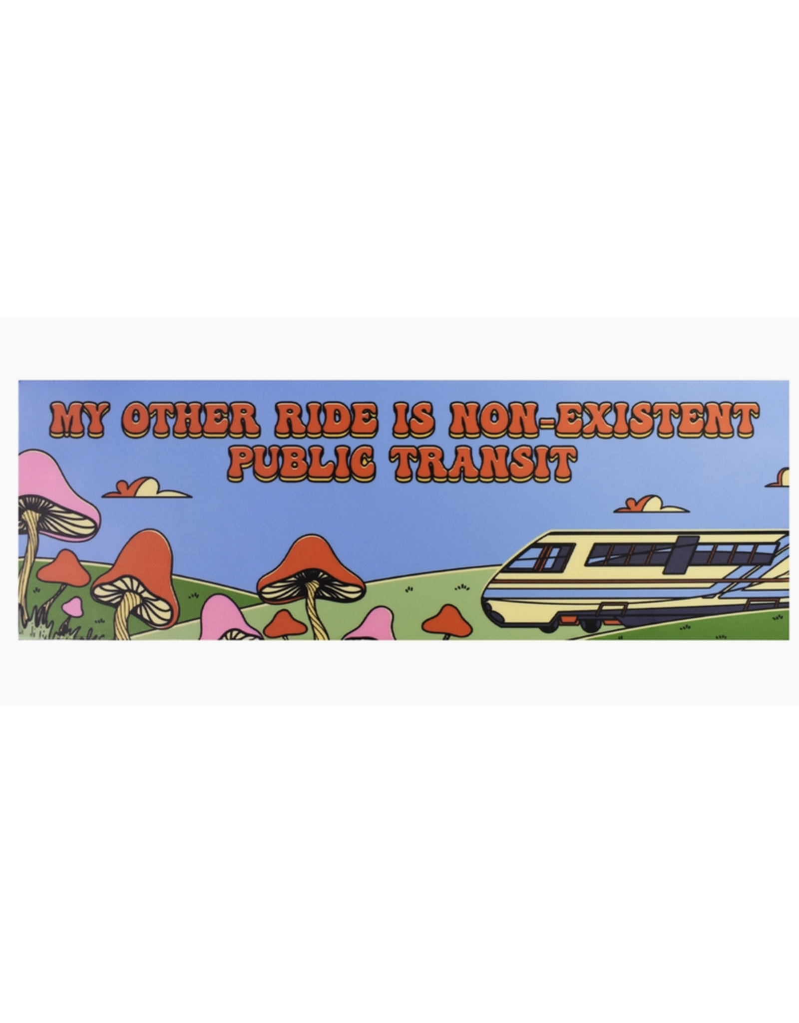 My Other Ride Is Non-existent Public Transit Magnet