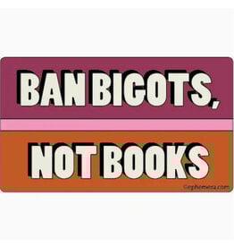 Ban Bigots Not Books Bumper Sticker