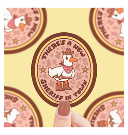 There's a New Sheriff in Town Goose Sticker