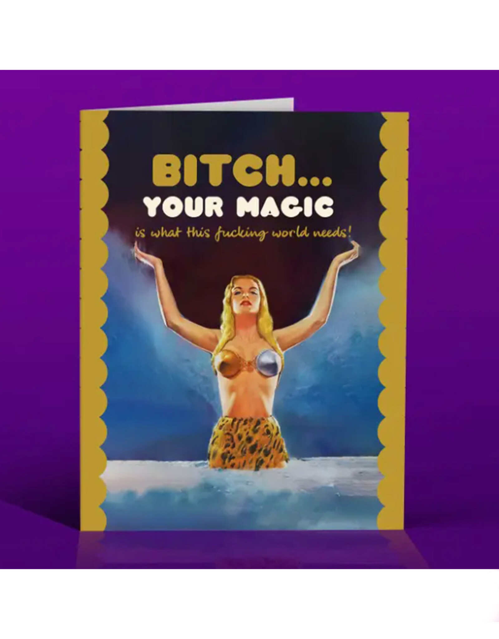 Bitch... Your Magic Is What Greeting Card