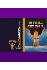 Bitch... Your Magic Is What Greeting Card