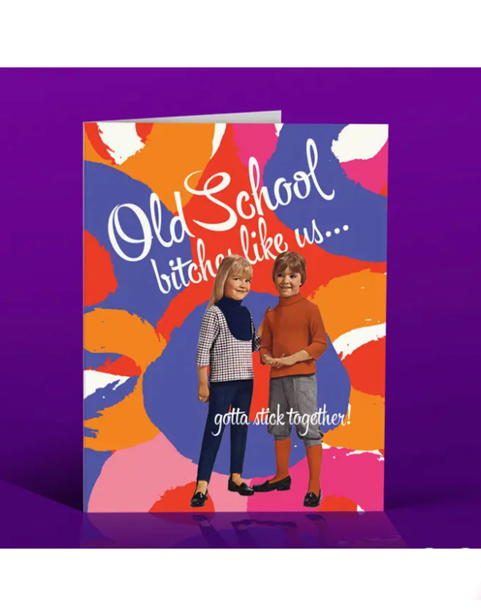 Old School Bitches Like Us Greeting Card