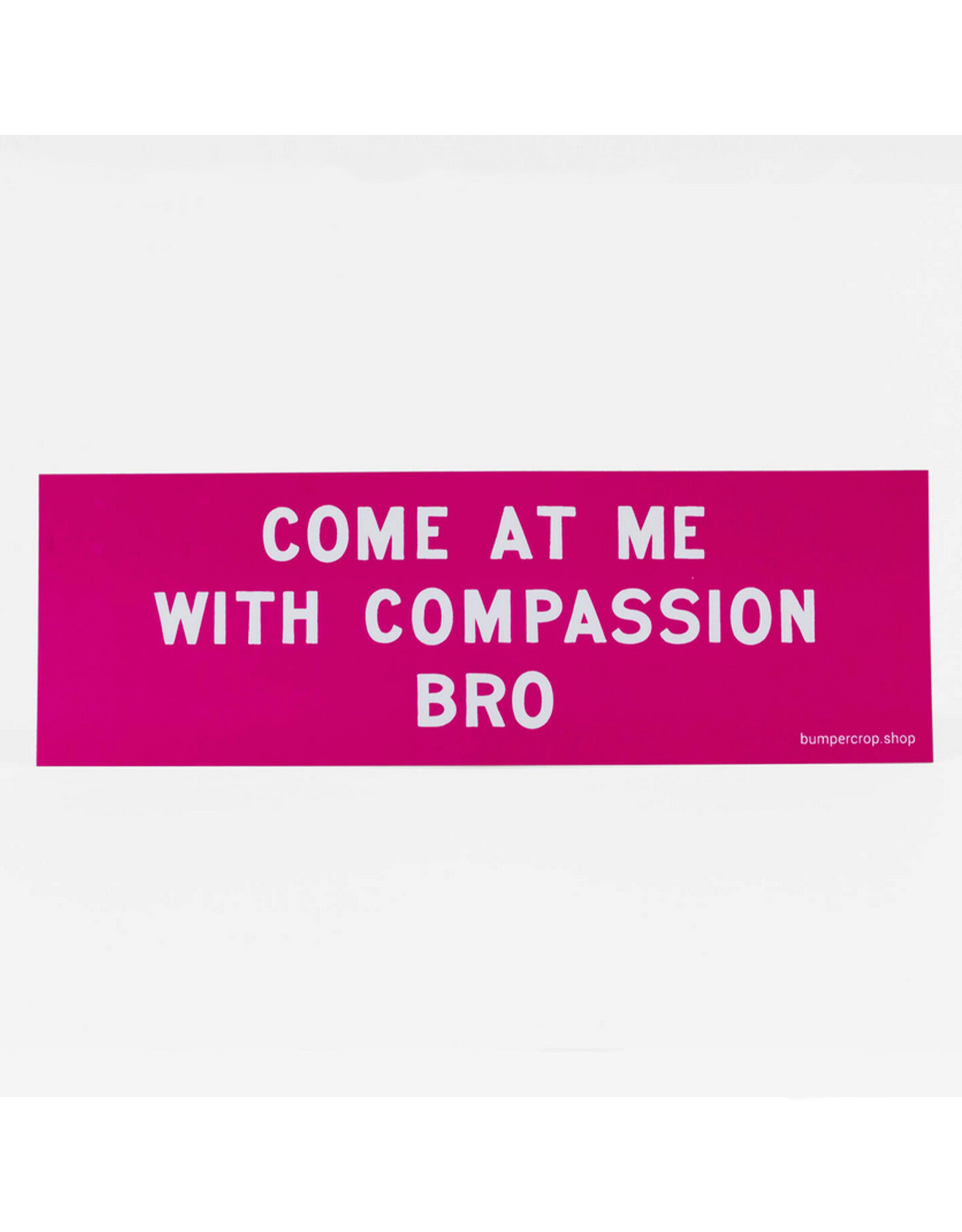 Compassion Bro Bumper Sticker