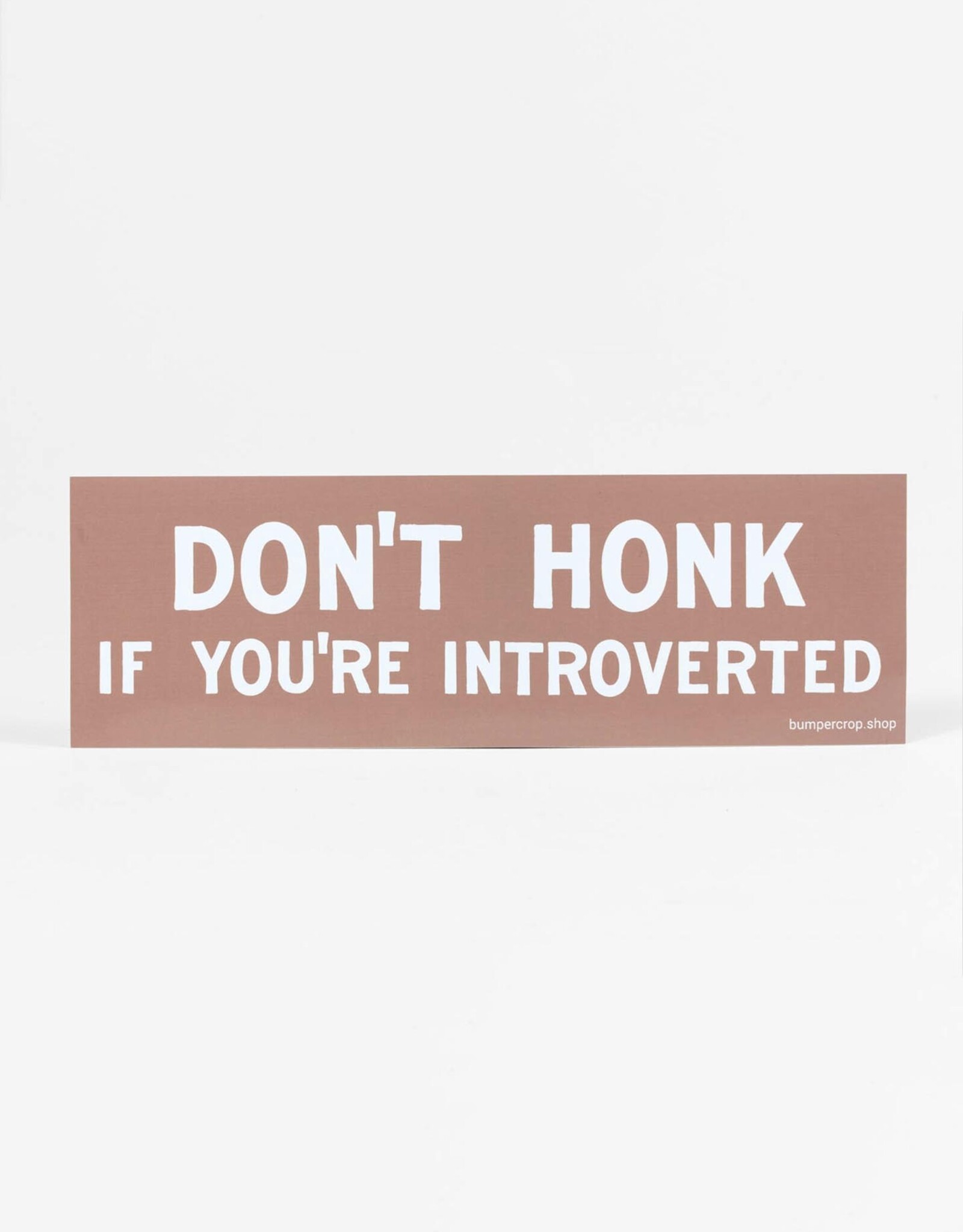 Don't Honk Introverted Bumper Sticker