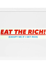 Eat The Rich (Except Me) Bumper Sticker