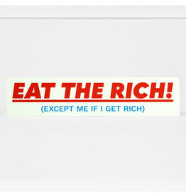 Eat The Rich (Except Me) Bumper Sticker