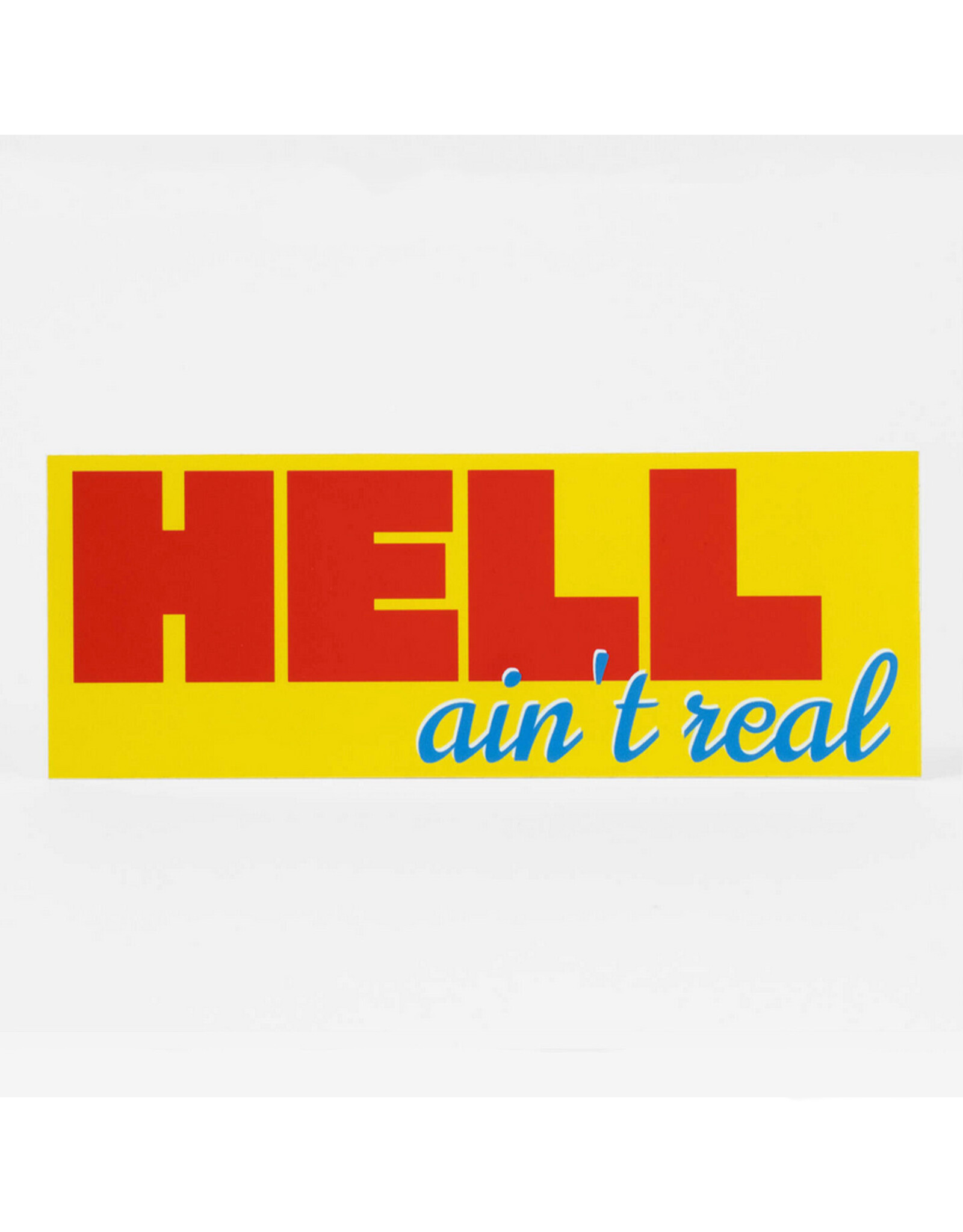 Hell Ain't Real Bumper Sticker