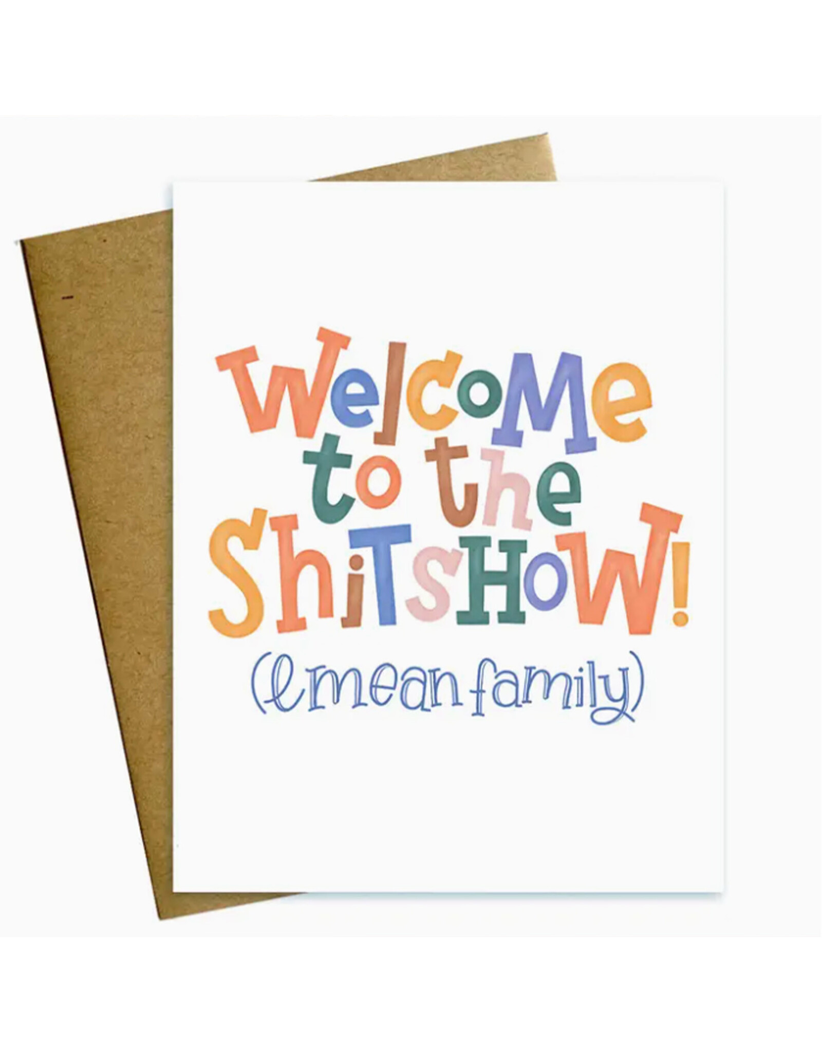 Welcome To the Shitshow Family Greeting Card