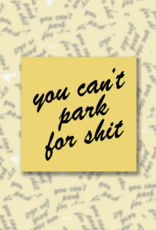 You Can't Park For Shit Sticky Notes