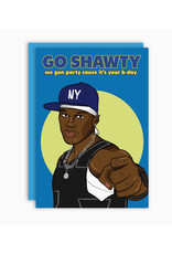 Go Shawty, We Gon' Party Birthday 50 Cent Greeting Card