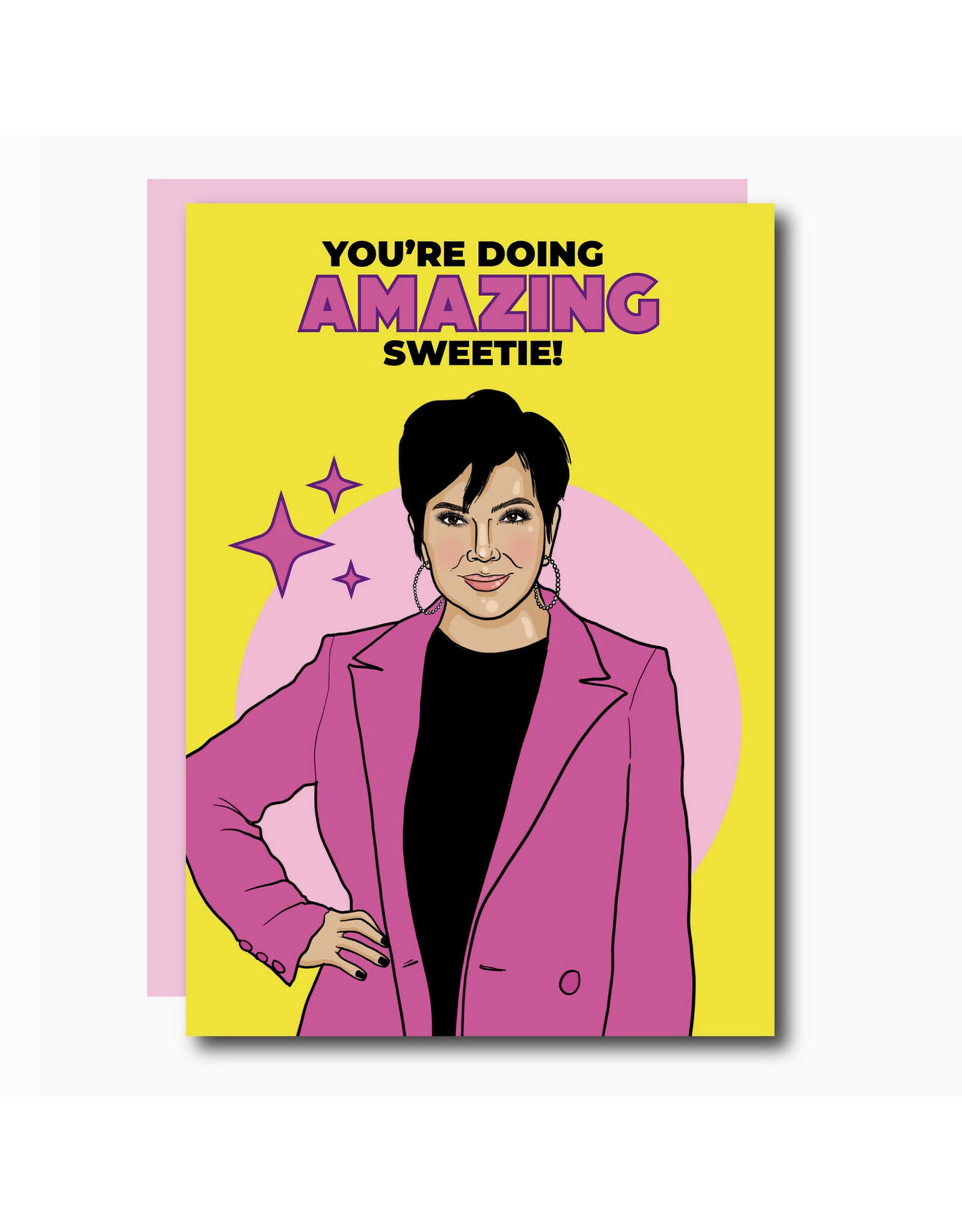 You're Doing Amazing Sweetie Kris Jenner Greeting Card