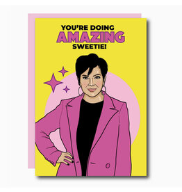 You're Doing Amazing Sweetie Kris Jenner Greeting Card