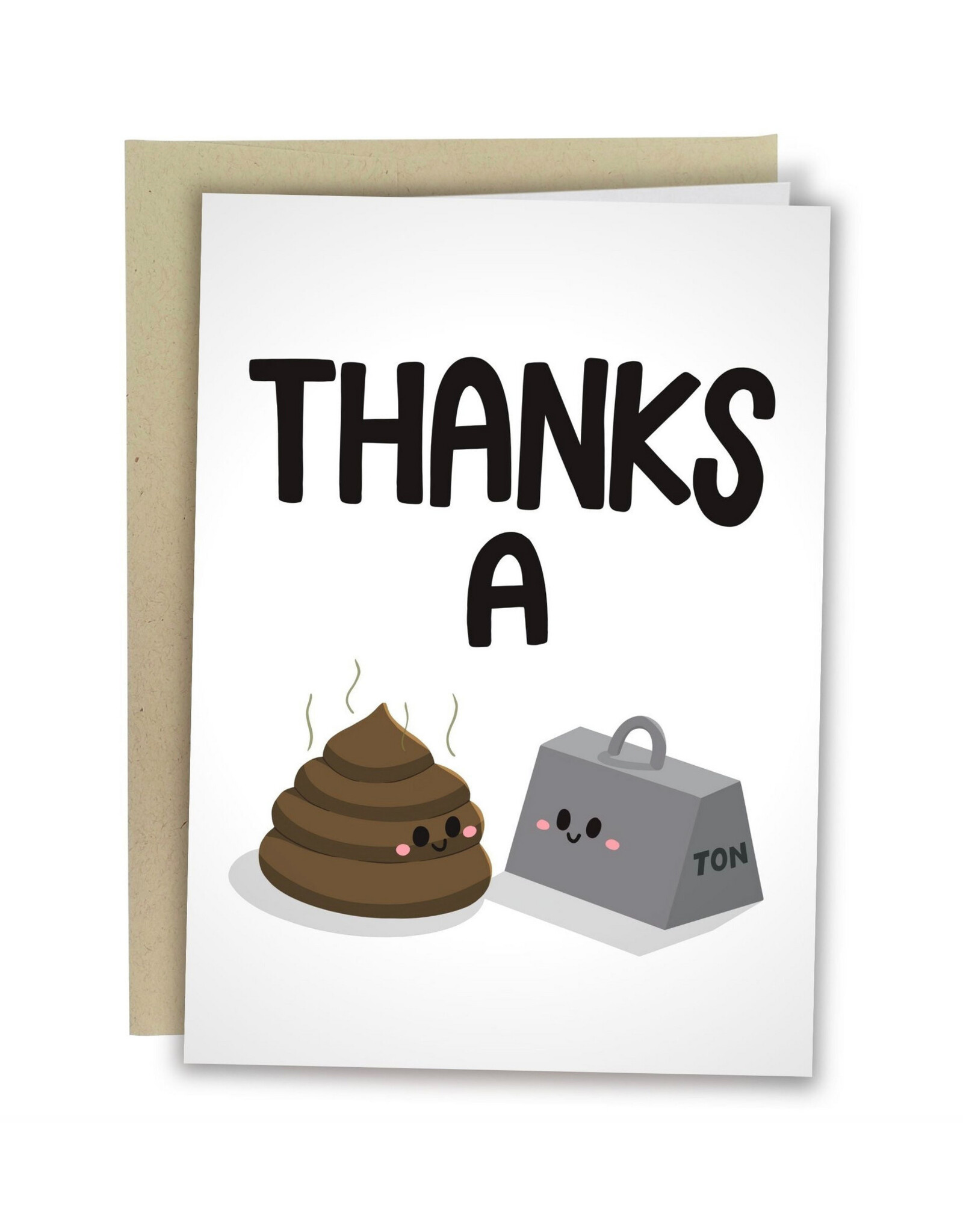 Thanks A Shit Ton Greeting Card