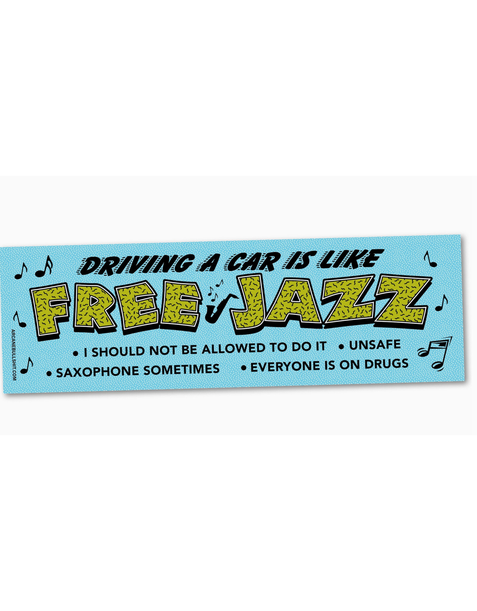 Driving a Car is Like Free Jazz Bumper Sticker
