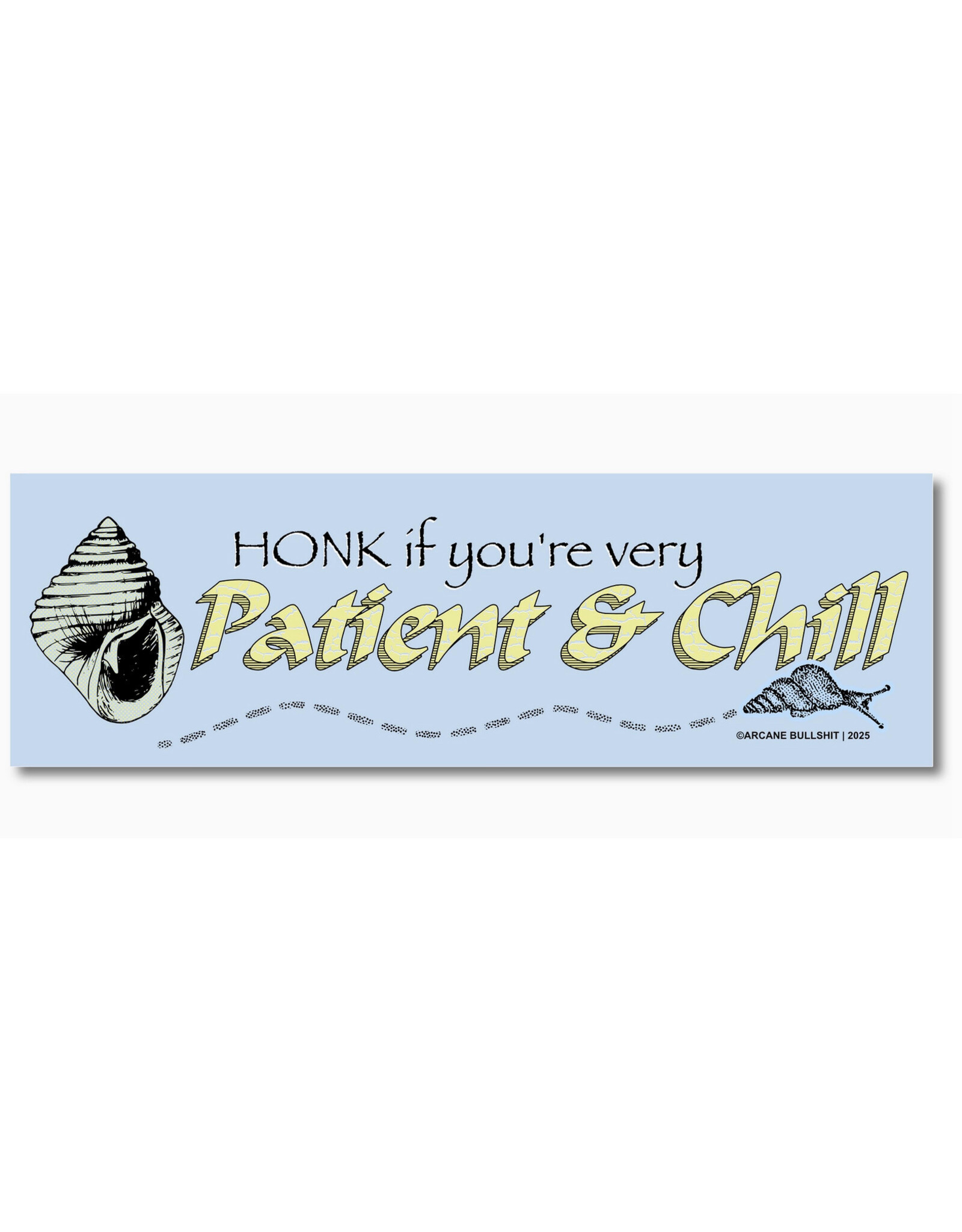 Honk If you're Patient and Chill Bumper Sticker