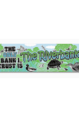 Riverbank Trust Bumper Sticker