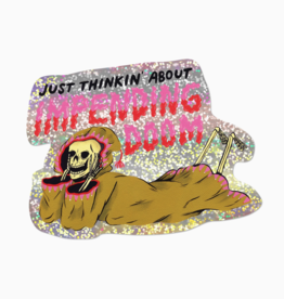 Just Thinkin About Impending Doom Sticker