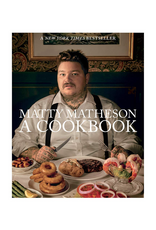 Matty Matheson: A Cookbook