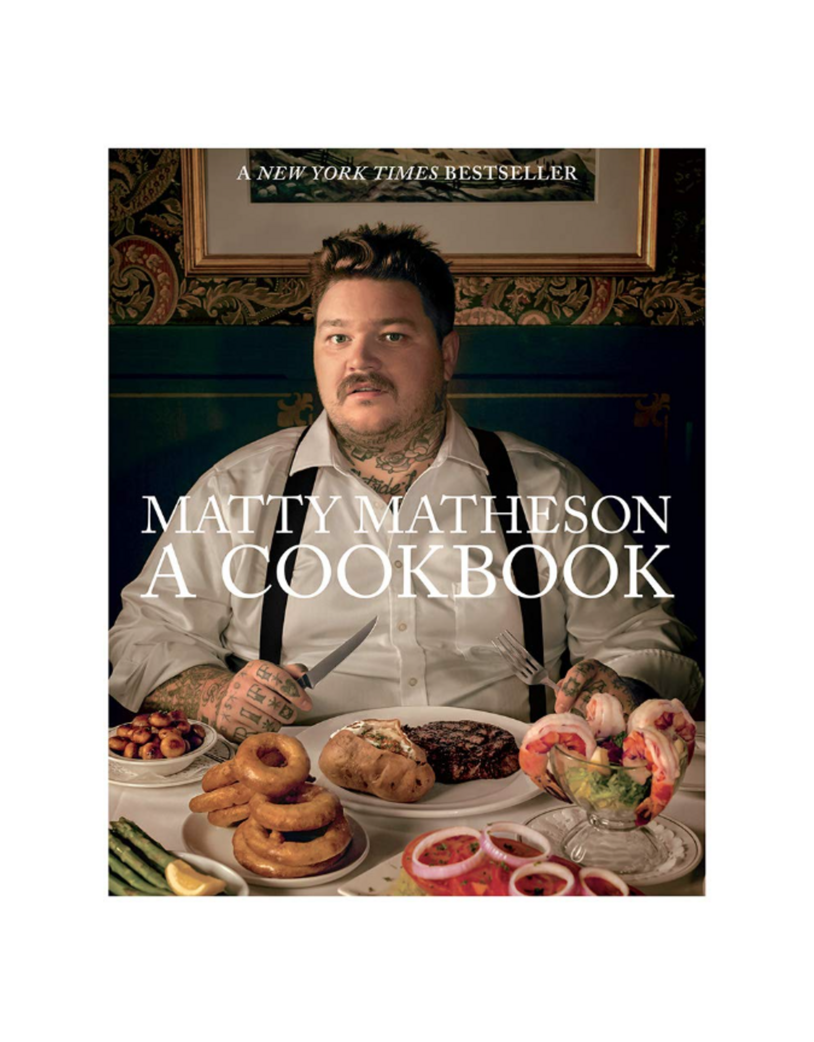 Matty Matheson: A Cookbook