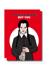 I Hate Everyone But You Wednesday Addams Greeting Card