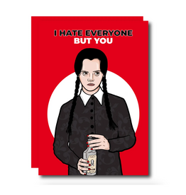 I Hate Everyone But You Wednesday Addams Greeting Card